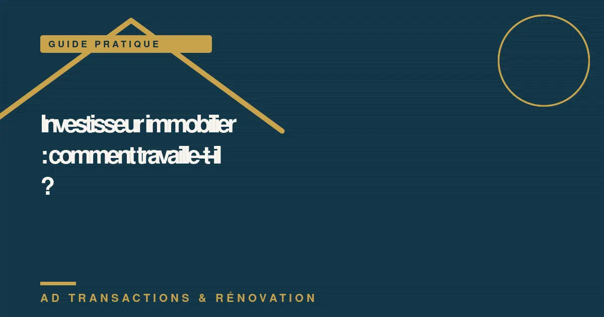 Investisseur immobilier : comment travaille-t-il ?